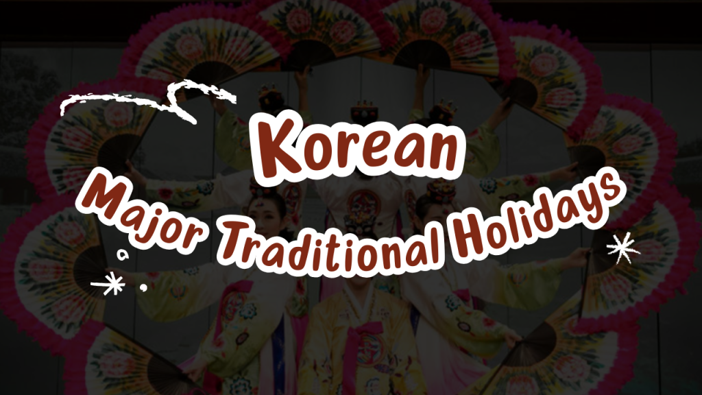 Korean Major Traditional Holidays Thumbnail